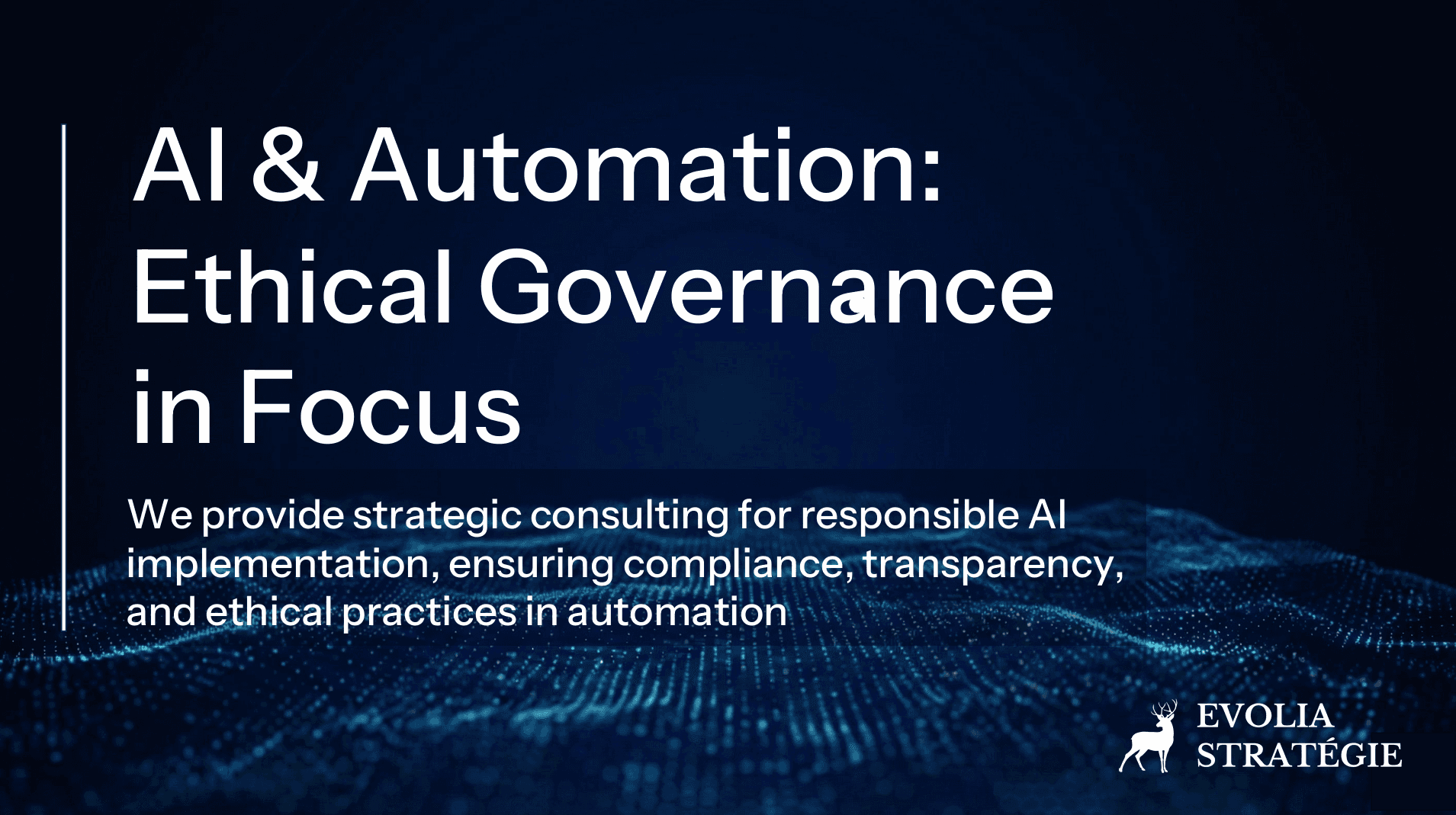 IA & Automatisation : Le Cadre de Gouvernance Éthique pour l'Entreprise